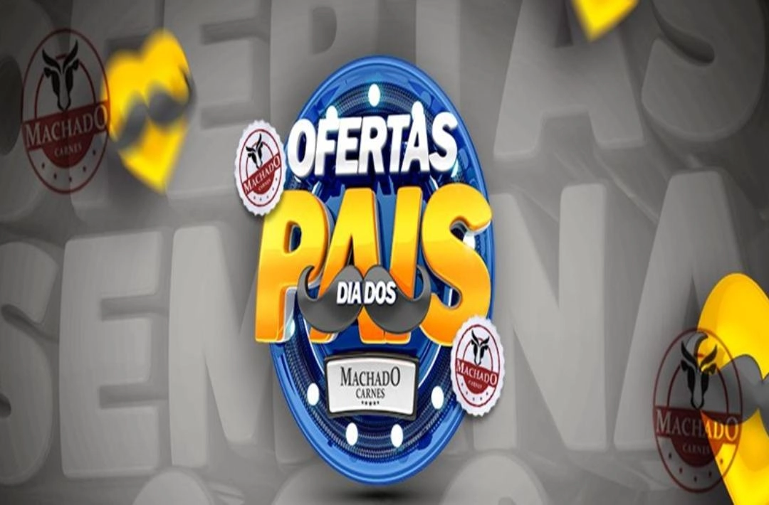 Confira as ofertas do DIA DOS PAIS na Machado Carnes