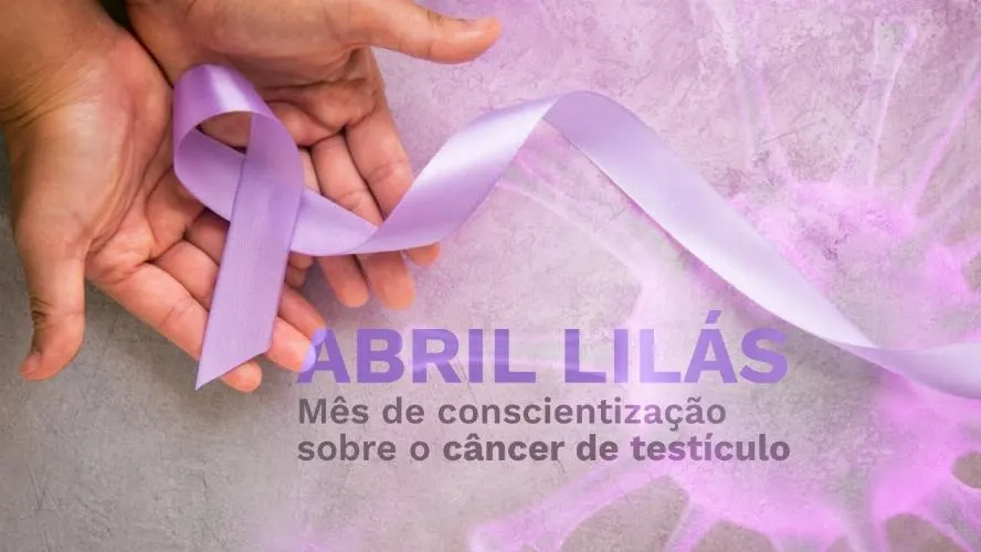 Campanha Abril Lilás: Conscientização sobre câncer de testículo