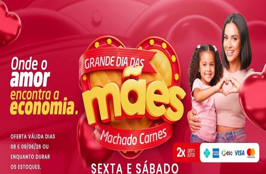 Aproveite as ofertas do Grande Dia das Mães na Machado Carnes