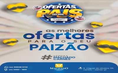 Celebre o Dia dos Pais com descontos especiais na Machado Carnes!