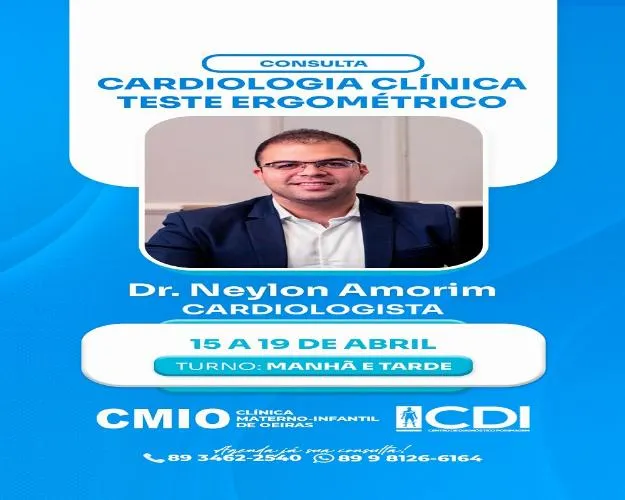 Médico cardiologista Dr. Neylon Amorim estará atendendo na Clínica Materno Infantil de Oeiras de 15 a 19 de abril