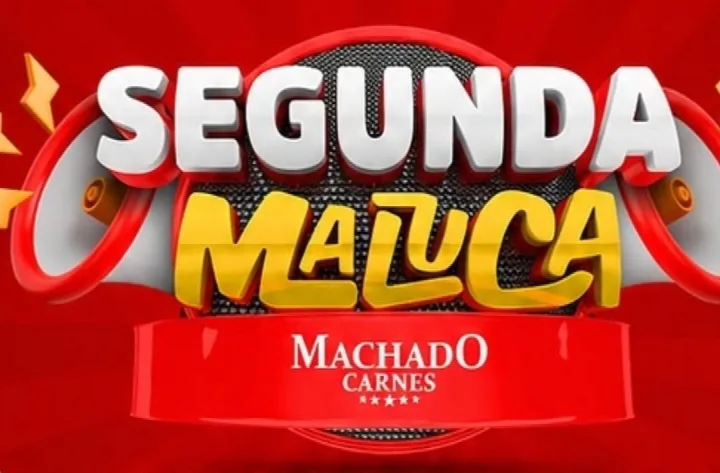 Segunda Maluca na Machado Carnes