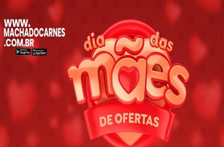 Confira as ofertas do Dia das Mães na Machado Carnes