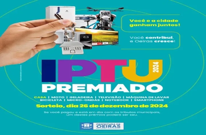 Prefeitura de Oeiras sorteará casa, moto e mais oito prêmios na campanha IPTU Premiado 2024