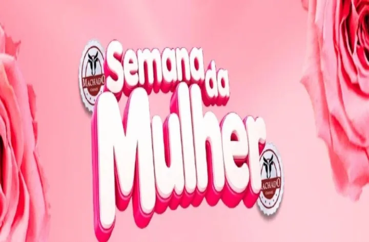 Dia da Mulher: Confira as ofertas da Machado Carnes
