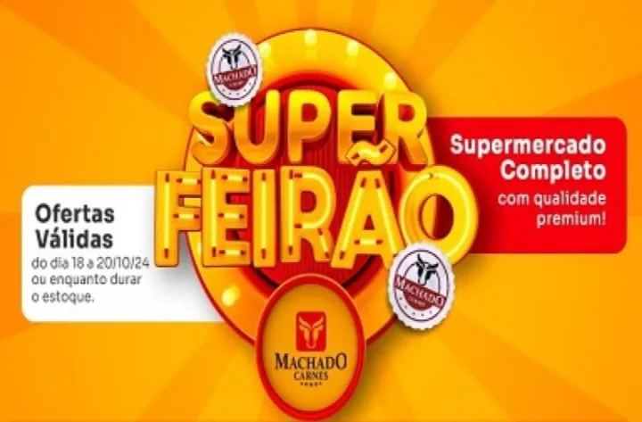Aproveite o Super Feirão de Ofertas na Machado Carnes
