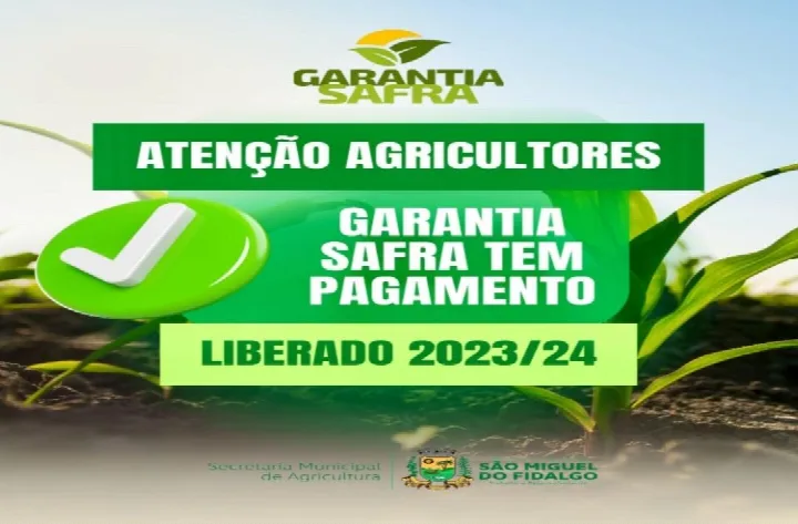 Pagamento do Garantia Safra é liberado para agricultores de São Miguel do Fidalgo