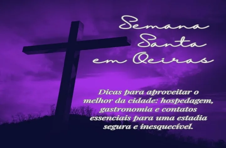 Semana de Passos e Semana Santa em Oeiras: roteiro completo com o que a cidade tem de melhor