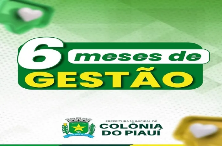 Gestão Selindo Mauro em Colônia do Piauí completa seis meses com trabalho contínuo e resultados concretos