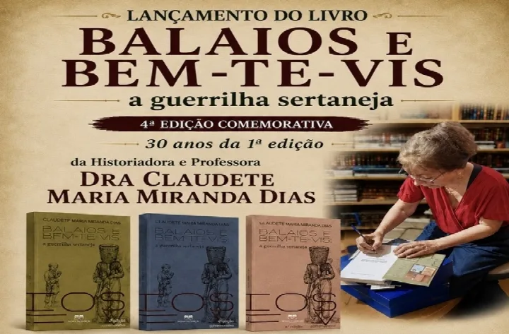 Claudete Maria Miranda Dias lança em Oeiras 4ª edição de Balaios e Bem-te-vis: a guerrilha sertaneja, nesta quarta-feira, 2