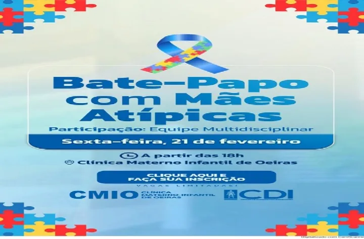 Clínica Materno Infantil de Oeiras promove ‘’Bate-Papo com Mães Atípicas’’ no dia 21 de fevereiro